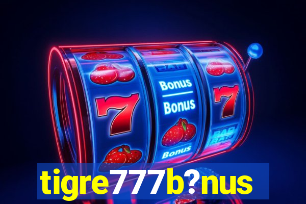 tigre777b?nus