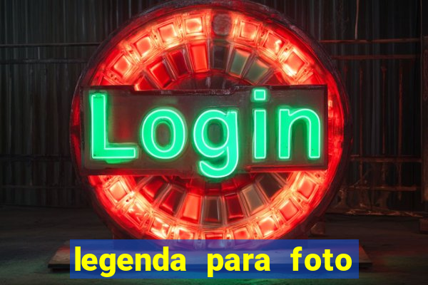 legenda para foto jogando bola