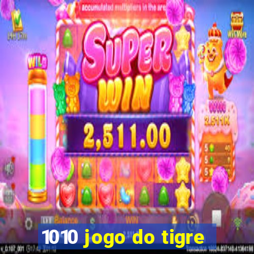 1010 jogo do tigre
