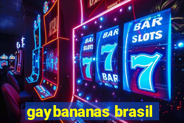 gaybananas brasil