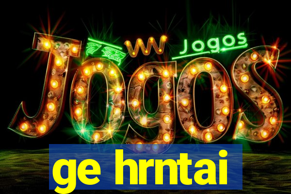 ge hrntai
