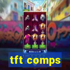 tft comps
