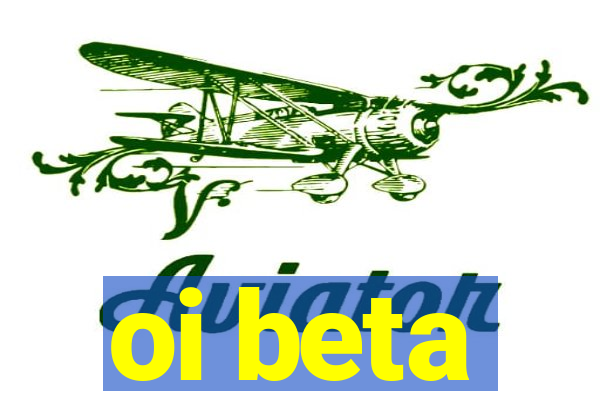 oi beta