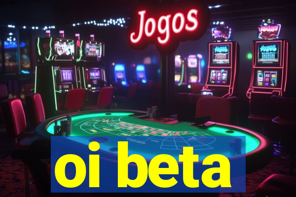 oi beta