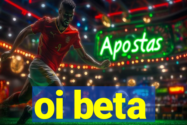oi beta