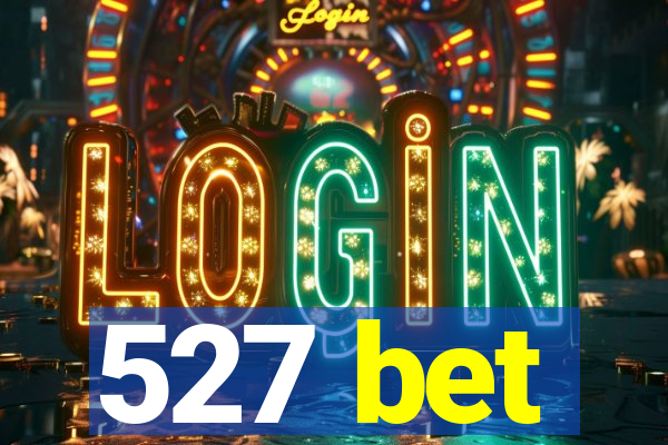 527 bet