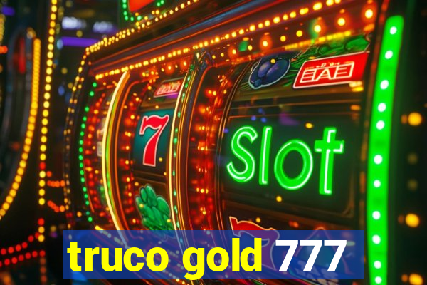truco gold 777