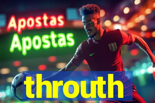 throuth