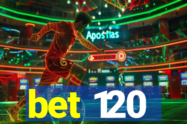 bet 120