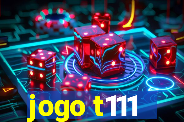 jogo t111