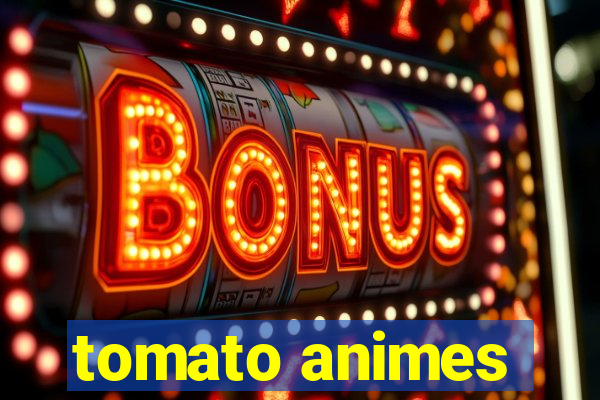 tomato animes