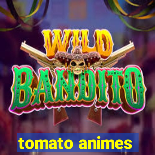 tomato animes