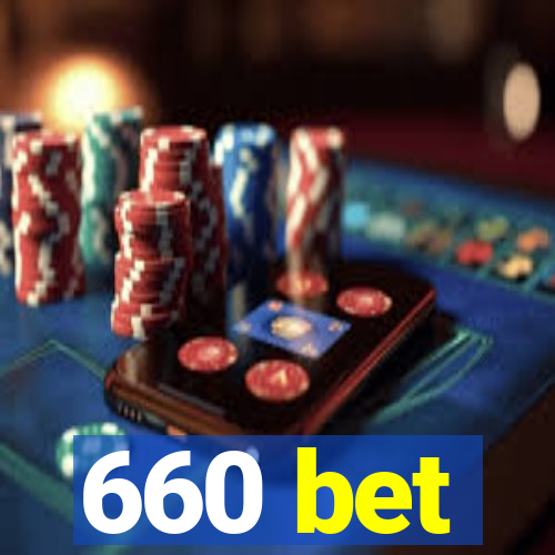 660 bet
