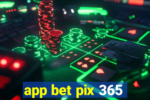 app bet pix 365