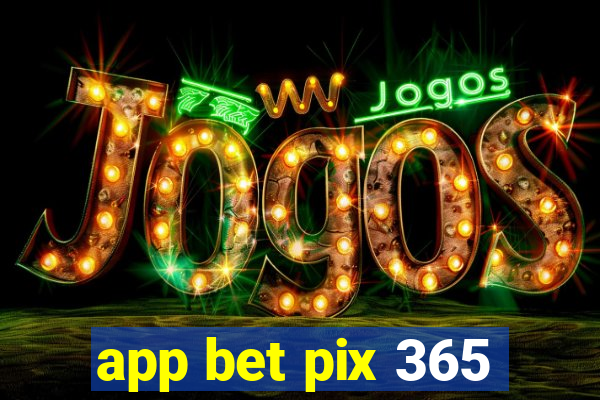 app bet pix 365