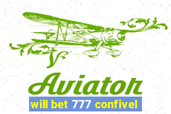 will bet 777 confivel