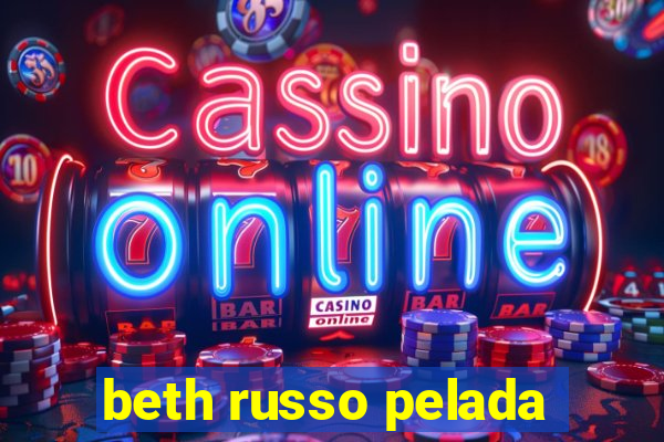 beth russo pelada