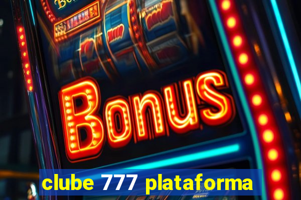 clube 777 plataforma