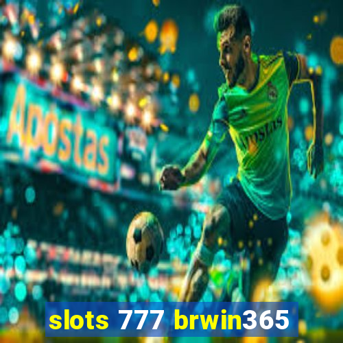 slots 777 brwin365