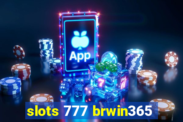 slots 777 brwin365