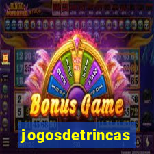 jogosdetrincas
