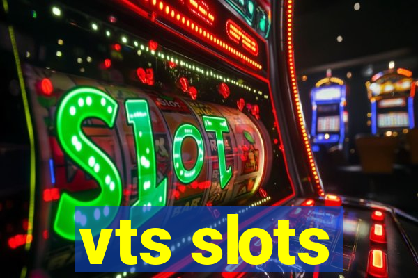 vts slots