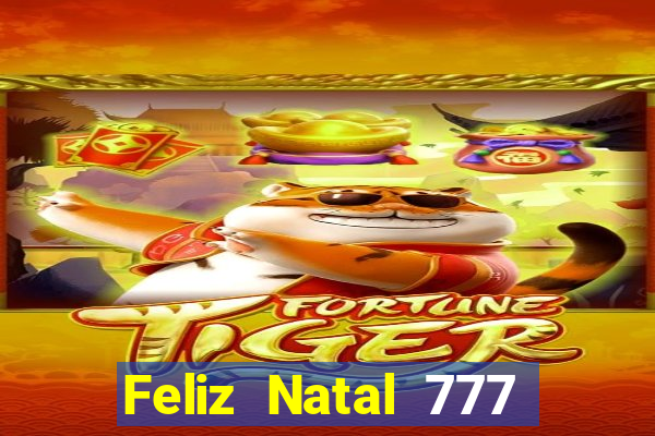 Feliz Natal 777 plataforma login