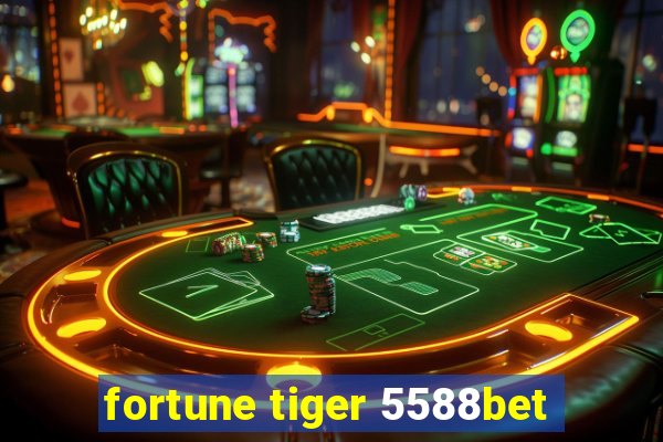 fortune tiger 5588bet