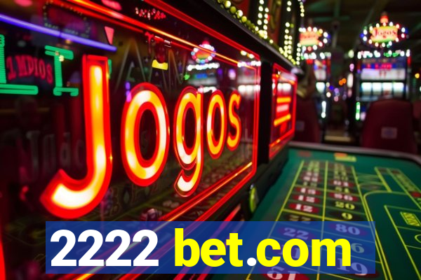 2222 bet.com