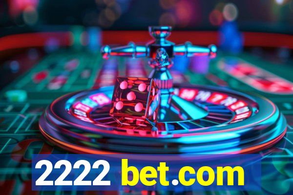 2222 bet.com