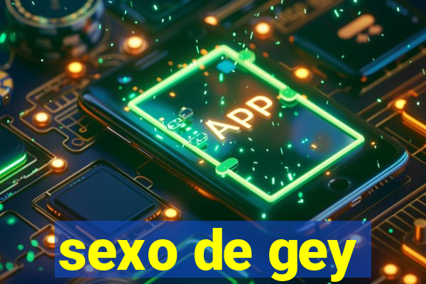 sexo de gey