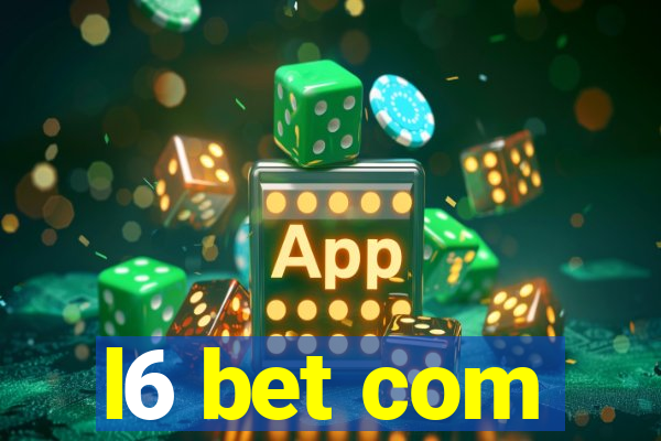 l6 bet com
