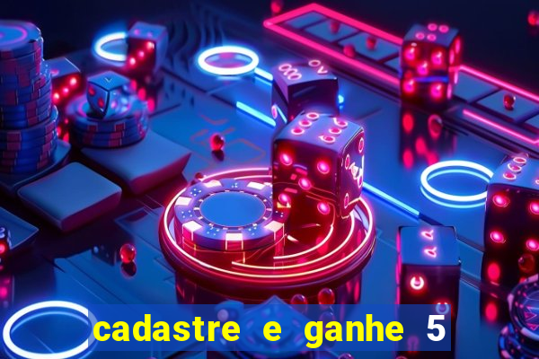 cadastre e ganhe 5 reais para apostar