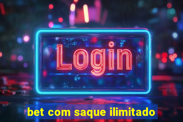 bet com saque ilimitado