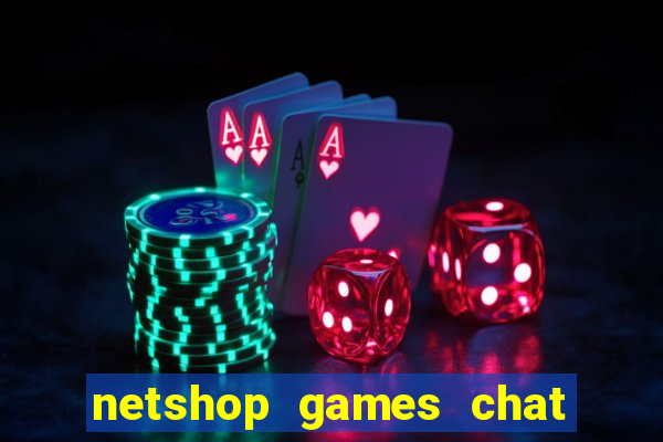 netshop games chat ao vivo