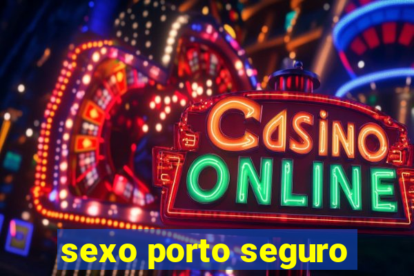 sexo porto seguro