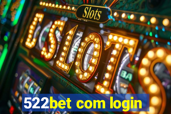 522bet com login
