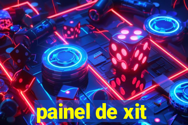 painel de xit