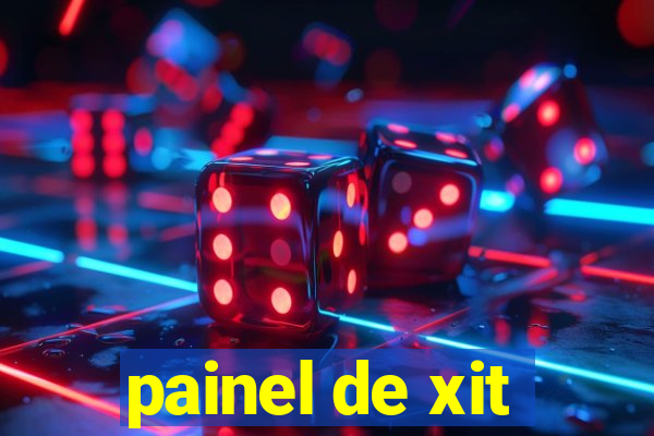 painel de xit