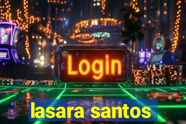 lasara santos