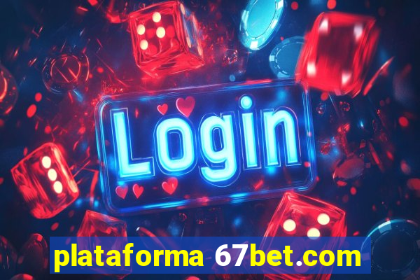 plataforma 67bet.com