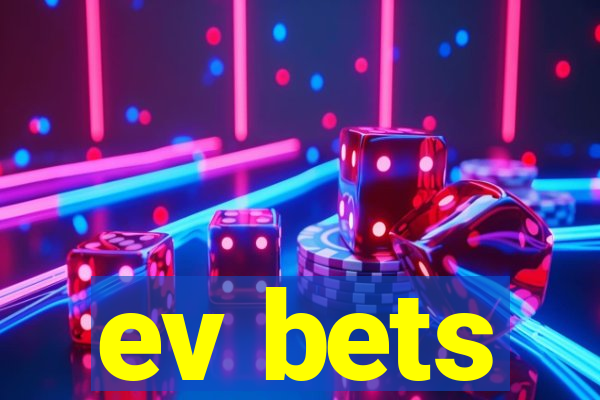 ev bets