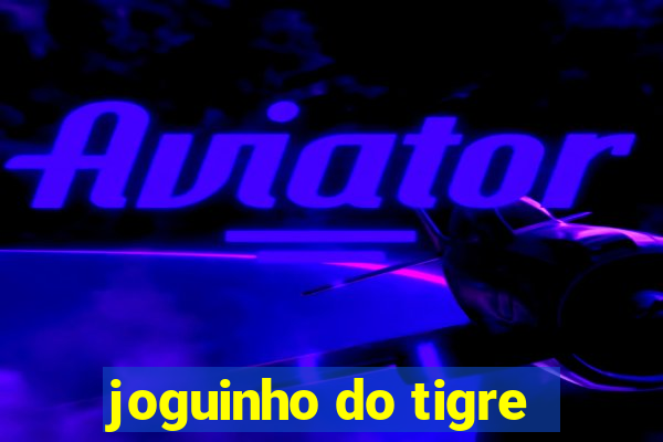 joguinho do tigre