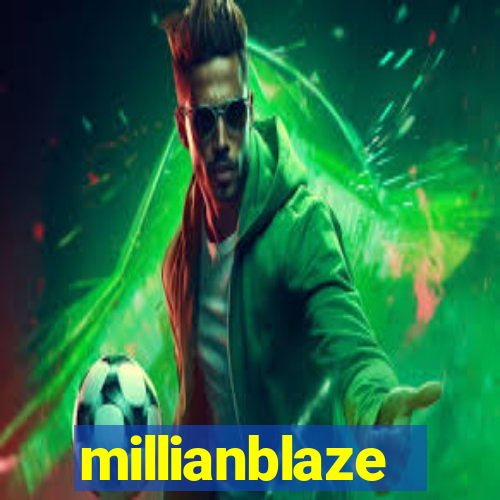 millianblaze