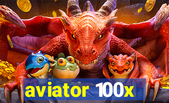 aviator 100x
