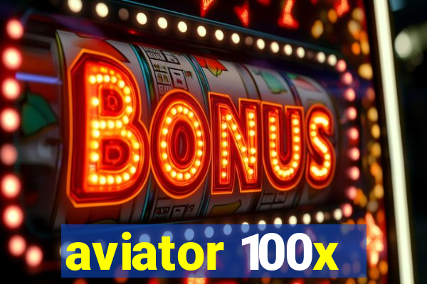 aviator 100x