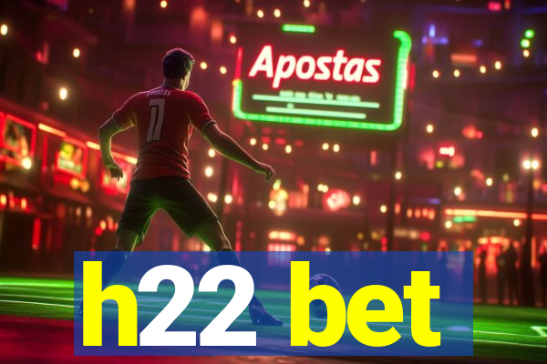 h22 bet