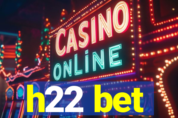 h22 bet