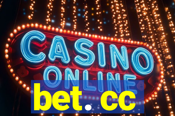 bet. cc