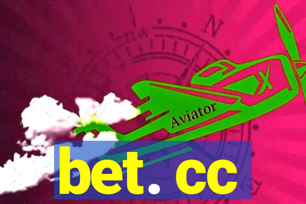bet. cc
